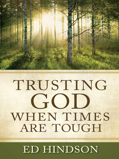 Title details for Trusting God When Times Are Tough by Ed Hindson - Available